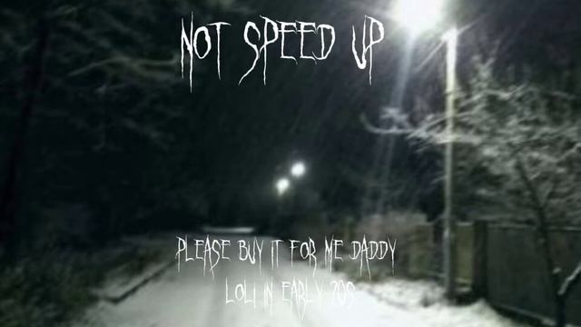 please buy it for me daddy (not speed up, nightcore) - Loli in early 20s смотреть онлайн