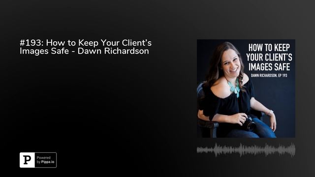 #193: How to Keep Your Client’s Images Safe - Dawn Richardson смотреть онлайн