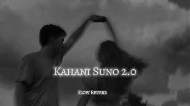 Kahani Suno 2.0 | Kaifi Khalil I Slow Reverb Songs | Lofi Songs смотреть онлайн
