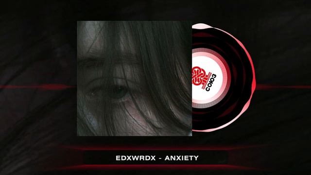 EDWXRDX - anxiety (2024) смотреть онлайн