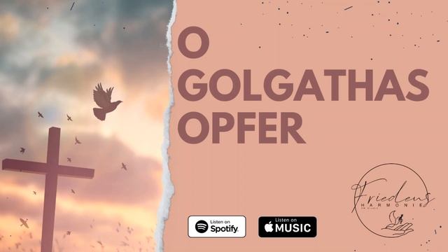 O Golgathas Opfer // Вот время свободы настало - Friedensharmonie смотреть онлайн