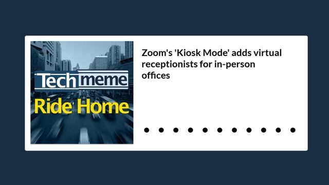 Zoom's 'Kiosk Mode' adds virtual receptionists for in-person offices смотреть онлайн