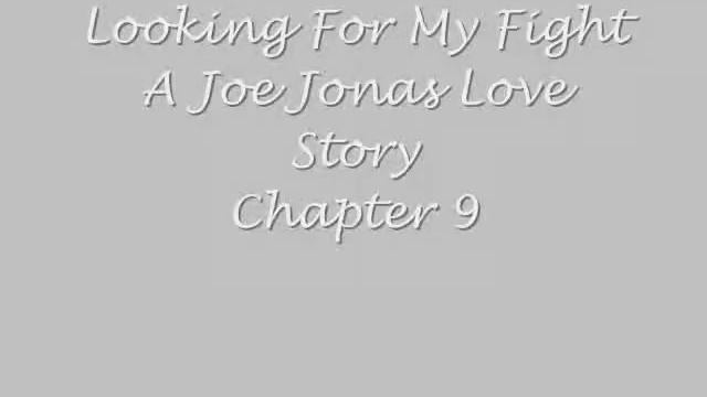 Looking For My Fight (Joe Jonas Love Story) Chapter 9 смотреть онлайн