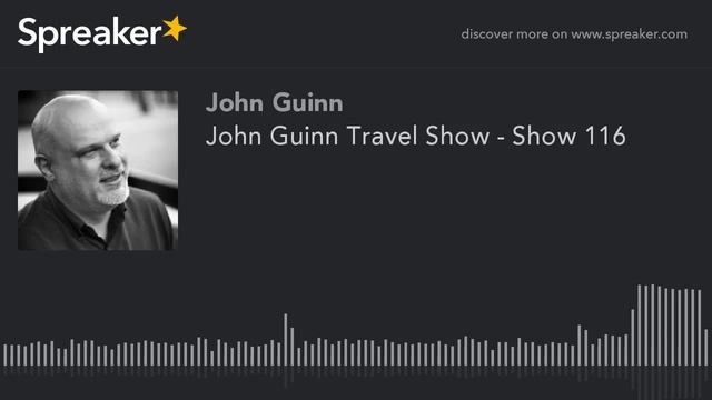 John Guinn Travel Show - Show 116 (part 4 of 5) смотреть онлайн