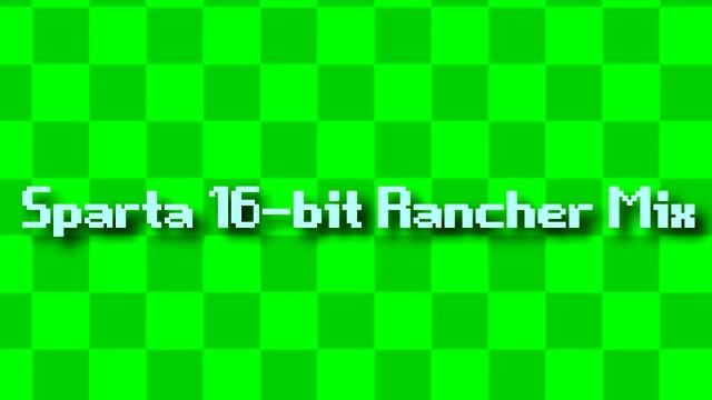 Sparta 16-Bit Rancher Mix [Mashup] смотреть онлайн
