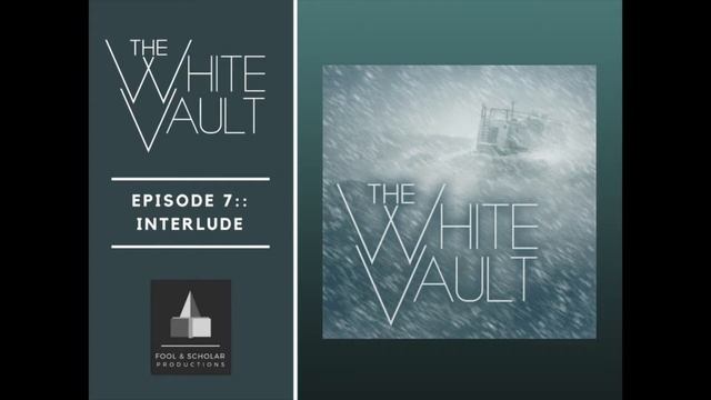 The White Vault | Season 1 | Ep. 7 | Interlude смотреть онлайн