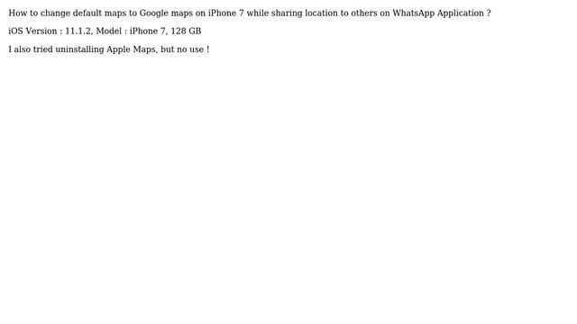 Apple: How to change default maps to Google Maps for WhatsApp location sharing on iPhone 7? смотреть онлайн