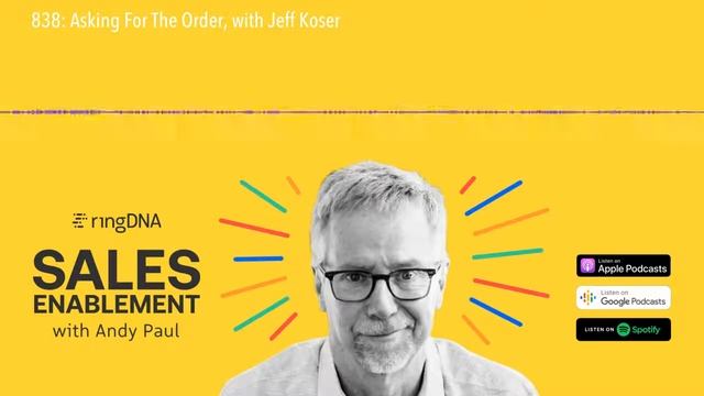 838: Asking For The Order, with Jeff Koser смотреть онлайн
