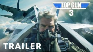 ТОП ГАН 3 - трейлер с переводом на русский / Top Gun 3 - First Trailer / Tom Cruise, Том Круз