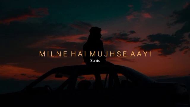 Milne Hai Mujhse Aayi, Arijit Singh, ( Slowed+Reverb ), Sunix смотреть онлайн