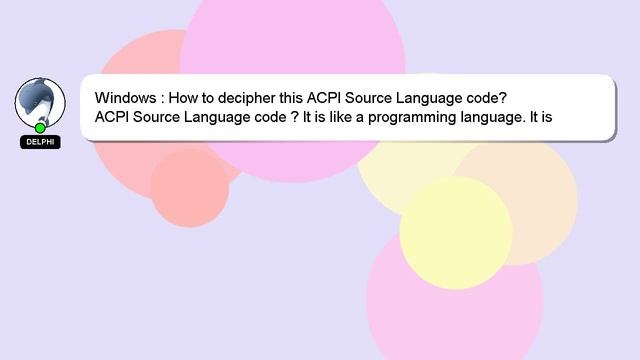Windows : How to decipher this ACPI Source Language code? смотреть онлайн