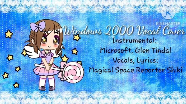 Windows 2000 Theme - Vocal Cover смотреть онлайн