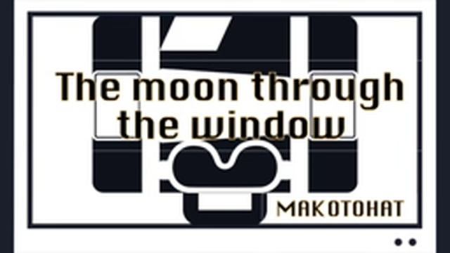 MAKOTOHAT - The moon through the window (audio) смотреть онлайн