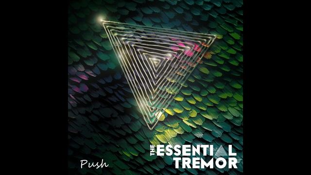 The Essential Tremor - Push смотреть онлайн