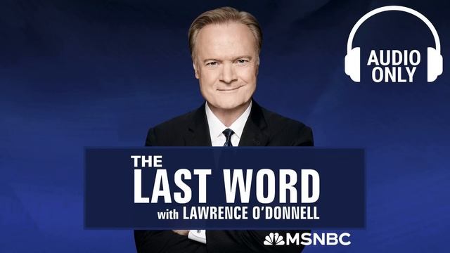 The Last Word With Lawrence O’Donnell - March 8 | Audio Only смотреть онлайн