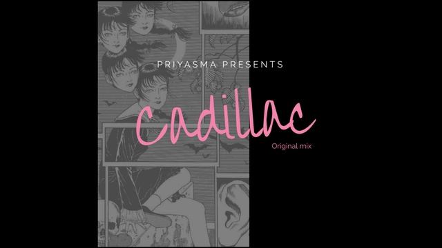 PRIYASMA - CADILLAC (original mix) смотреть онлайн
