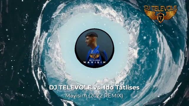 DJ TELEVOLE vs. Ido Tatlises - Mavisim (2022 REMIX) смотреть онлайн