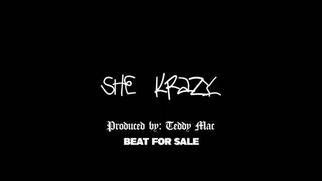 "SHE KRAZY" (Prod. By Teddy Mac) *BEAT FOR SALE* смотреть онлайн