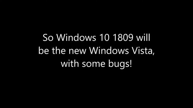Windows 10 1809 is the New Windows Vista смотреть онлайн