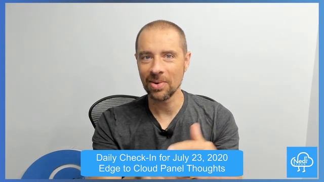 Edge to Cloud Panel Thoughts - Daily Check-In for July 23, 2020 смотреть онлайн