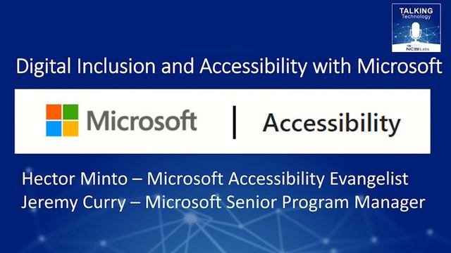Talking Technology with NCBI Labs Episode 10 – Digital Inclusion and Accessibility with Microsoft смотреть онлайн