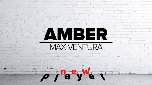 [New Player] Max Ventura - Amber смотреть онлайн