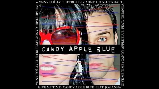 Candy Apple Blue - Give Me Time (feat. Josianna) смотреть онлайн