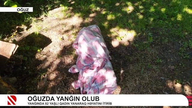 Oğuzda Ev Yanıb, 82 Yaşlı Qadın Yanaraq ölüb