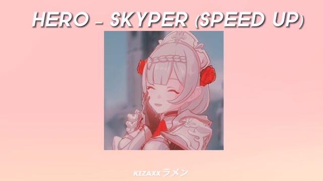 Hero – Skyper (Speed Up)