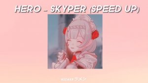 Hero – Skyper (Speed Up)