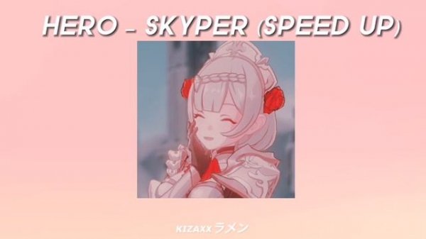 Hero – Skyper (Speed Up)