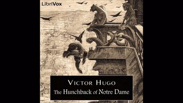 Victor Hugo — The Hunchback of Notre-Dame. Book 1 (Free Audiobook of Classical Literature) смотреть онлайн