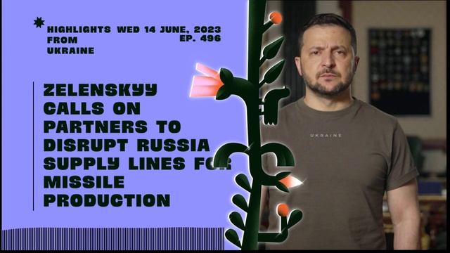 Zelenskyy calls to disrupt Russia supply lines for missiles production - 14 June News Summary смотреть онлайн