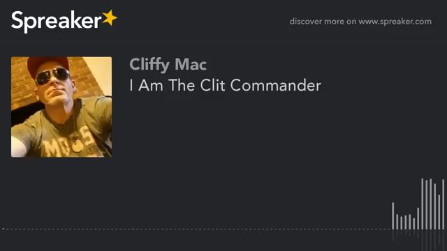 I Am The Clit Commander (part 6 of 6) смотреть онлайн