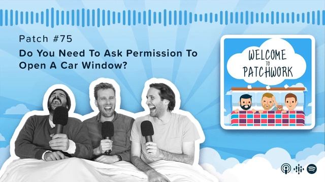 Patch #75 - Do You Need To Ask Permission To Open A Car Window? смотреть онлайн