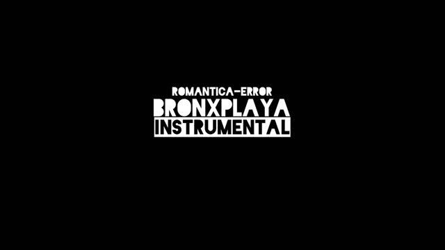 Romantica - Error Instrumental (BronxPlaya Instrumental) смотреть онлайн