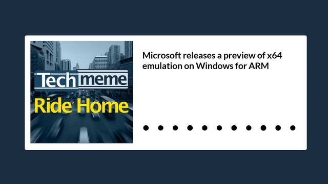 Microsoft releases a preview of x64 emulation on Windows for ARM смотреть онлайн