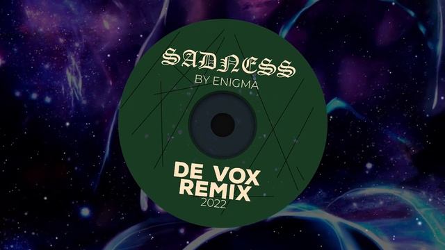 Enigma - Sadeness ( De Vox Deep Remix ) [Unreleased 2022 Version] Deep Melodic