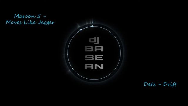 dj Basean Maroon 5 - Moves Like Jagger& Detz - Drift [MASHUP REMIX/COVER] смотреть онлайн