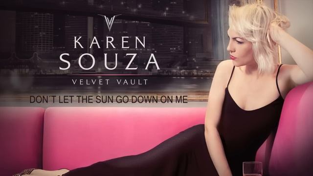 Karen Souza - Don´t Let The Sun Go Down On Me - Elton John's Song - New! 2017