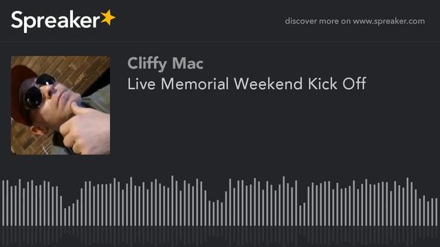 Live Memorial Weekend Kick Off (part 2 of 2, made with Spreaker) смотреть онлайн