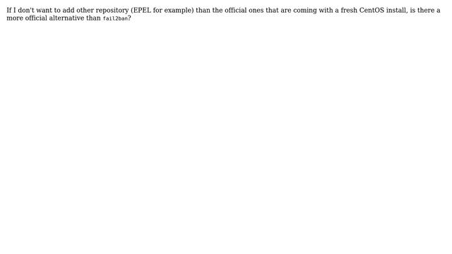 Unix & Linux: Does it exist a fail2ban alternative in official Centos repository? смотреть онлайн