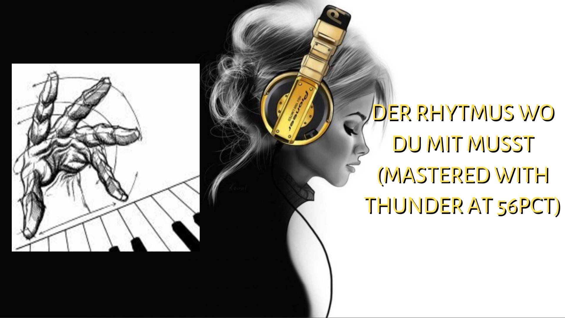 Der Rhytmus wo Du mit musst (Mastered with Thunder at 56pct)