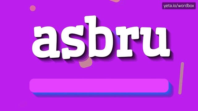 ASBRU - HOW TO PRONOUNCE IT!? смотреть онлайн