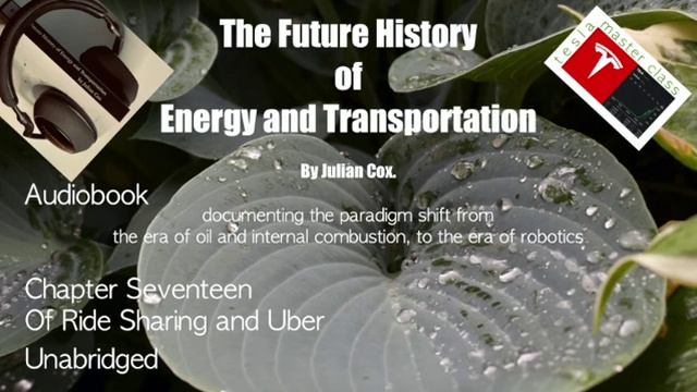 17. Of Ride Sharing and Uber. The Future History of Energy and Transportation. Chapter Seventeen. смотреть онлайн