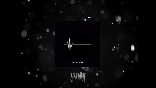 Lunix-No Love смотреть онлайн