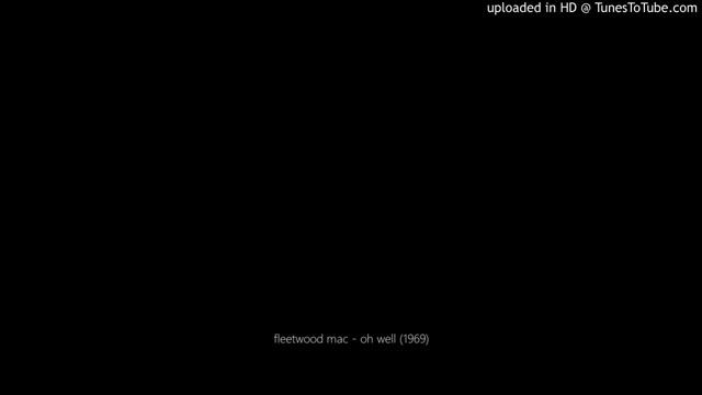 fleetwood mac - oh well (1969) смотреть онлайн