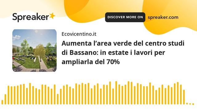 Aumenta l’area verde del centro studi di Bassano: in estate i lavori per ampliarla del 70% смотреть онлайн