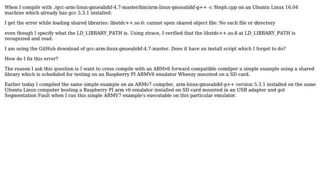 When I compile with arm-linux-gnueabihf-g++ version 4.7, I get error while loading shared... смотреть онлайн