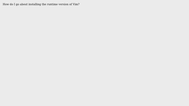 How do I install the runtime version of vim? смотреть онлайн